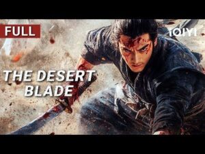 0-2025-09-06t1138141618986022169097785-300x225 Movie: The Desert Blade (2025) Chinese