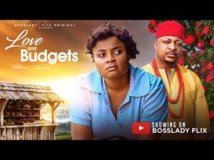 0-2025-09-06t1303177517863609003447137-300x225 Movie: Love And Budget (2025) Nollywood