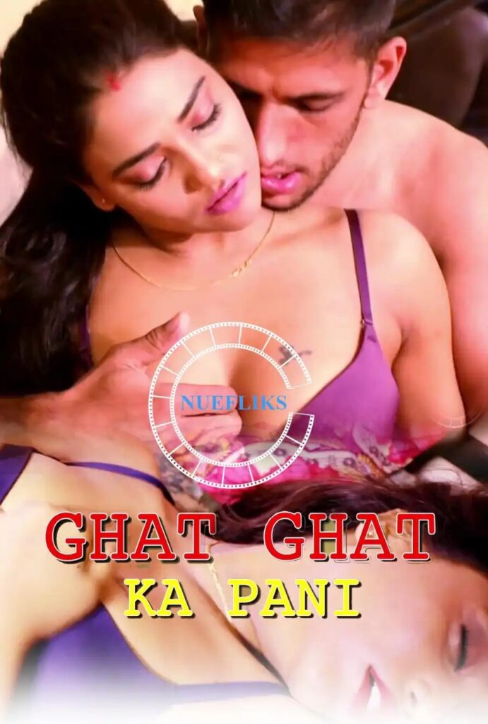 85ef47be711c8f46dc79fb563f26f9748181776431361889886-691x1024 Movie: Ghaat Ghaat Kaa Pani (2025) Indian 18+