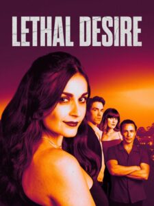 lethal-desire_poster6012979830082103191-225x300 Movie: Lethal Desire (2025)