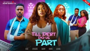 381700289dd8bc40343939508576f4825376418643010703874-300x169 Movie: Till Debt Do Us Part (2025) Nollywood