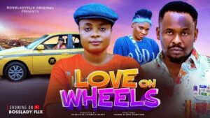 9ca039efc4e2665b74b9df6e950a8d023039254814522894386-300x169 Movie: Love On Wheels (2025) Nollywood