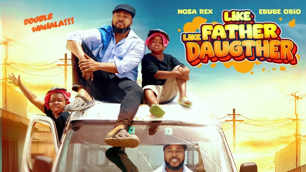 xakGZ9xsCkI-HD-1024x576 Movie: Like Father Like Daughter (2025) Nollywood